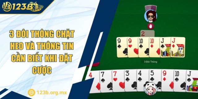 3 Đôi Thông Chặt Heo Và Thông Tin Cần Biết Khi Đặt Cược